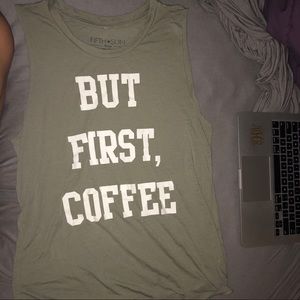“But First, Coffee” tank